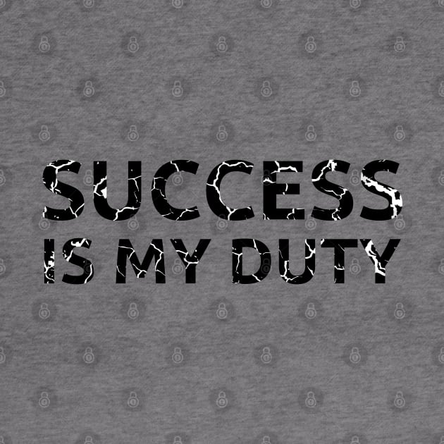 Success is my duty 2 distressed by KingsLightStore